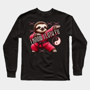 Sloth Fu Martial Arts! Long Sleeve T-Shirt